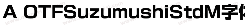 A OTFSuzumushiStdM字体字体转换